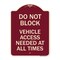 Signmission Do Not Block Vehicle Access Needed All Times Heavy-Gauge Aluminum Sign, 24" x 18", BU-1824-24153 A-DES-BU-1824-24153 - alternate 1